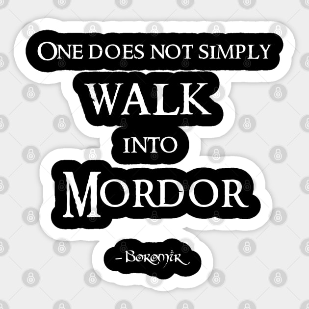 One does not simply walk into Mordor Quote Sticker by Illumined Apparel